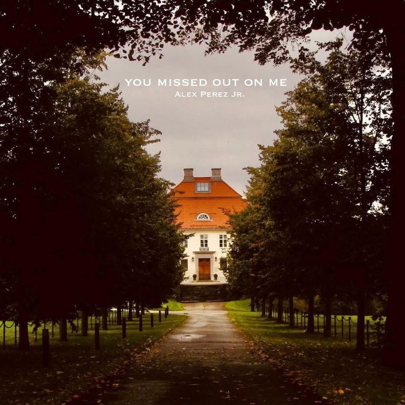 Cover art for “You Missed Out On Me” by Alex Perez Jr.: a tree-lined path leading to a manor house at Fornebu hovedgård, Norway